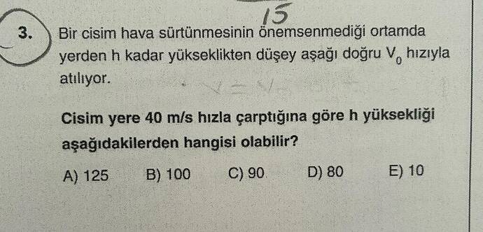 Bir cisim hava sürtünmesinin önemsenmediği ortamda yerden h kadar yükseklikten düşey...
