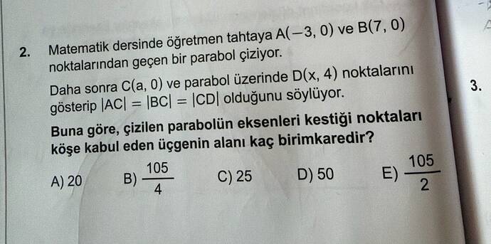Matematik dersinde öğretmen tahtaya A(-3, 0) ve B(7, 0) noktalarından geçen bir parabol...
