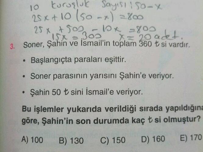 Soner, Şahin ve İsmail'in toplam 360 t si vardır.