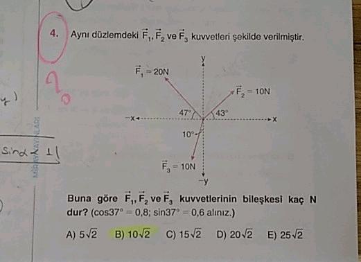 Aynı düzlemdeki vec F₁ , vec F₂ ve vec F₃ kuvvetleri şekilde verilmiştir.